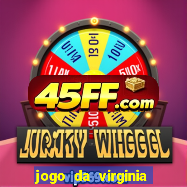 jogo da virginia que da dinheiro